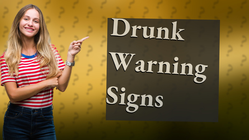 Drunk Warning Signs