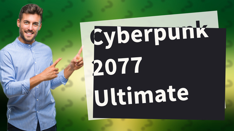 Cyberpunk 2077 Ultimate