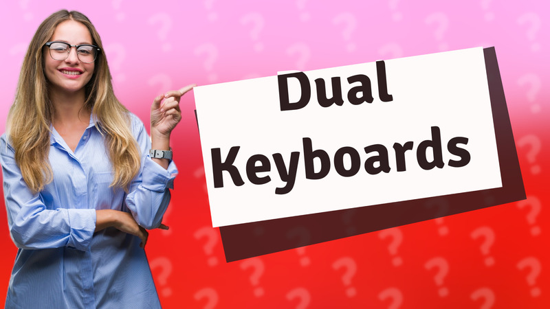 Dual Keyboards