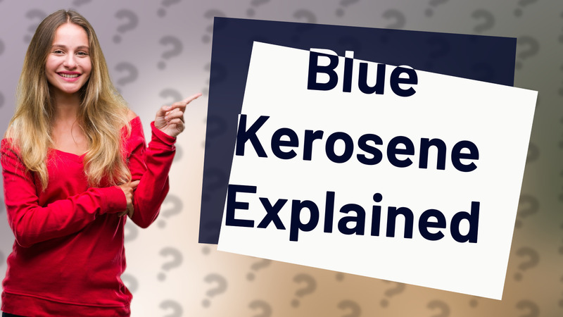 Blue Kerosene Explained
