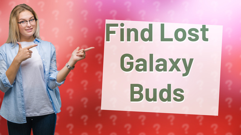 Find Lost Galaxy Buds