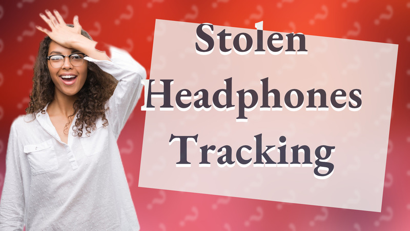 Stolen Headphones Tracking