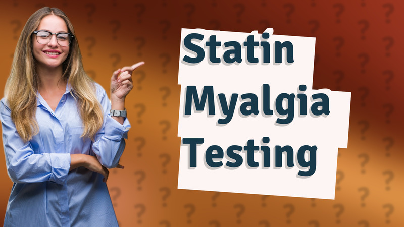 Statin Myalgia Testing
