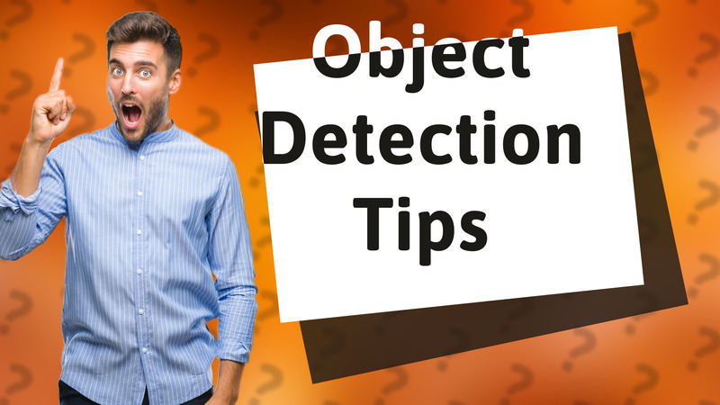 Object Detection Tips