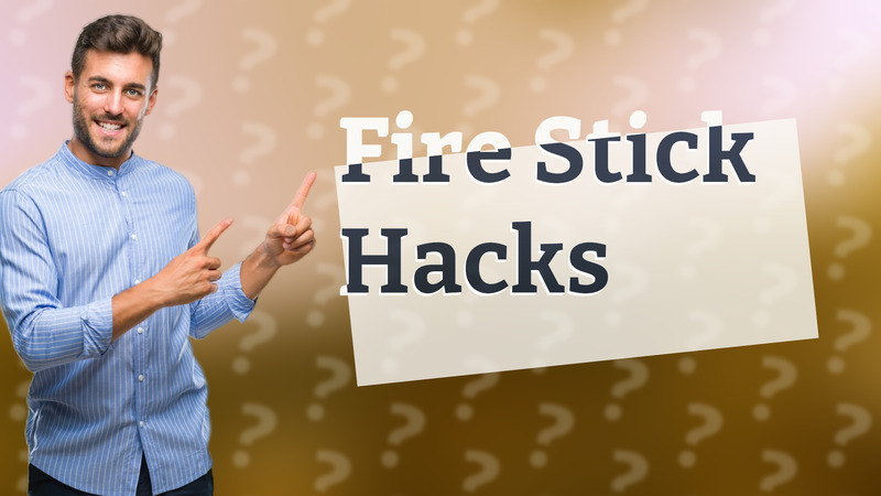 Fire Stick Hacks