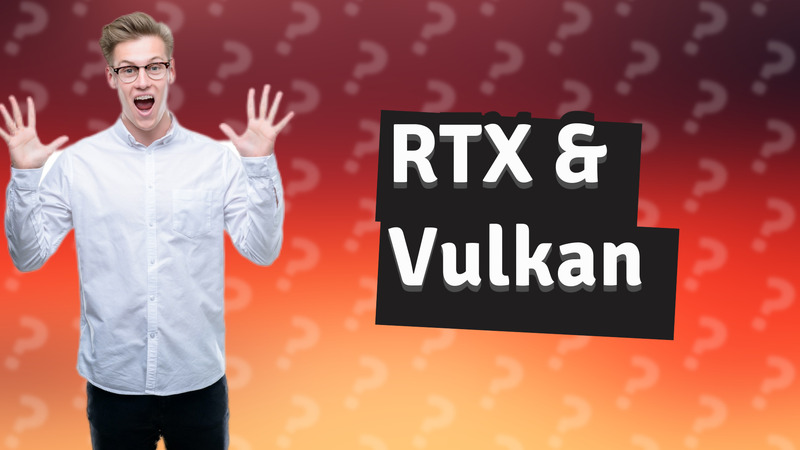 RTX & Vulkan