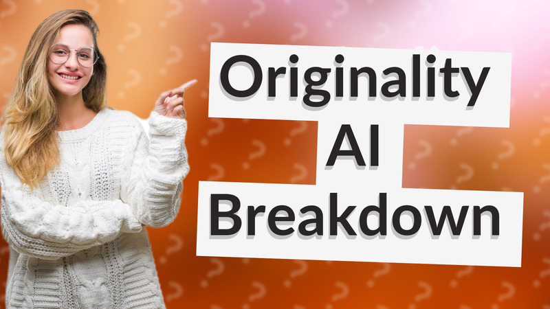 Originality AI Breakdown