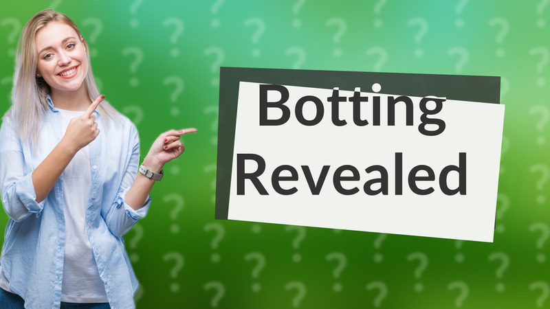 Botting Revealed