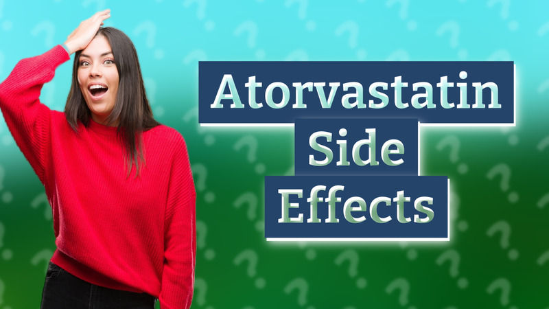 Atorvastatin Side Effects