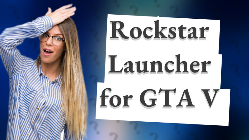 Rockstar Launcher for GTA V