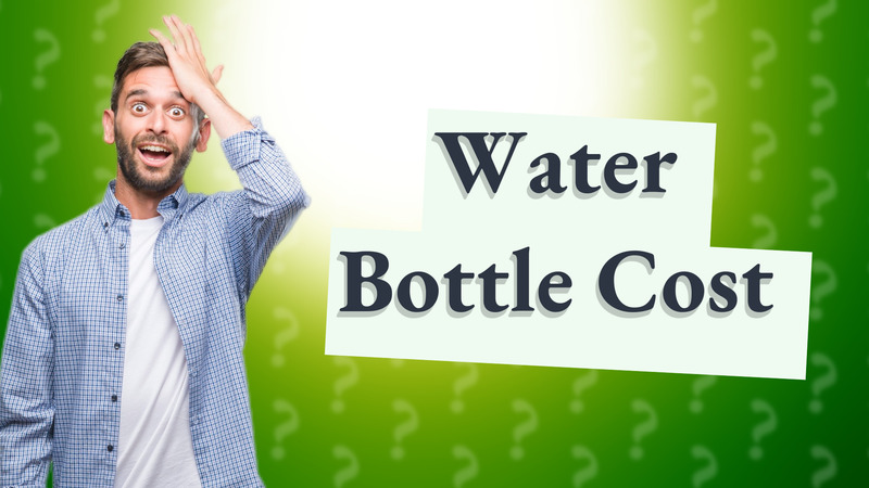 Water Bottle Cost