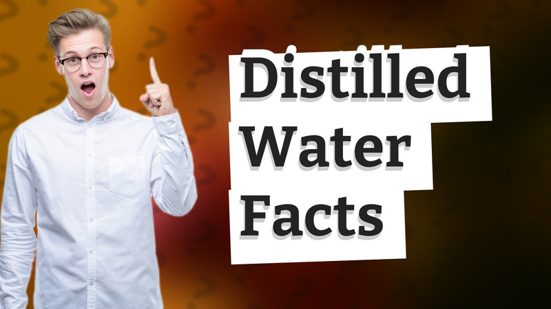 Distilled Water Facts