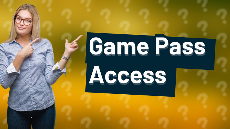Game Pass Access