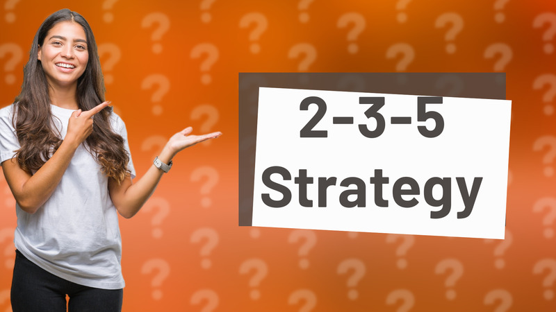 2-3-5 Strategy