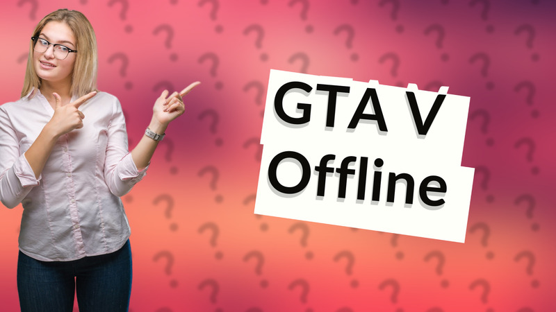 GTA V Offline