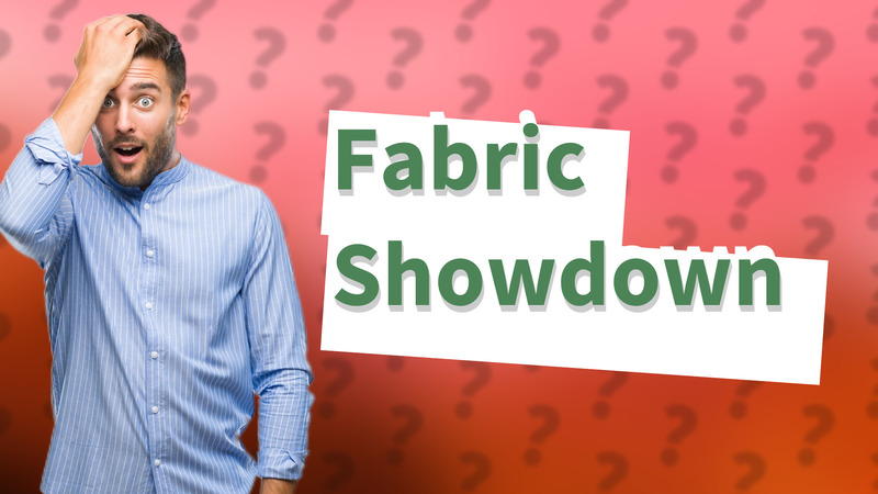 Fabric Showdown