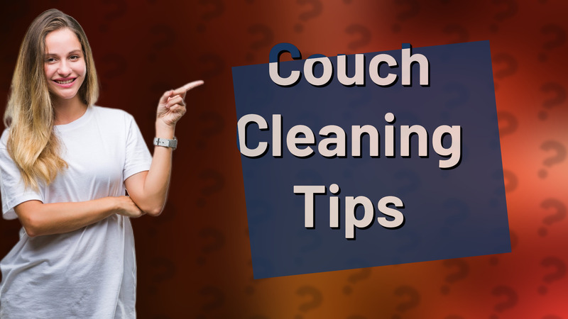 Couch Cleaning Tips