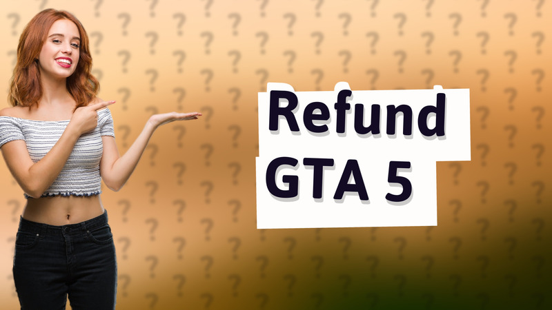 Refund GTA 5
