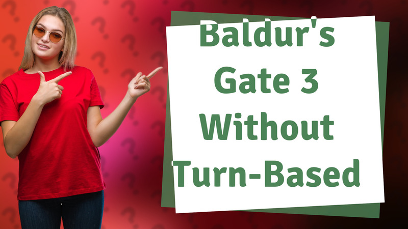 Baldur's Gate 3 Without Turn-Based