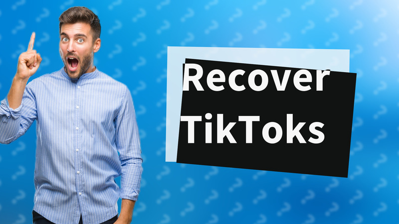 Recover TikToks