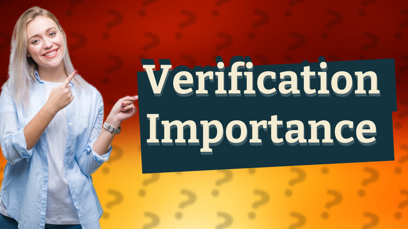 Verification Importance