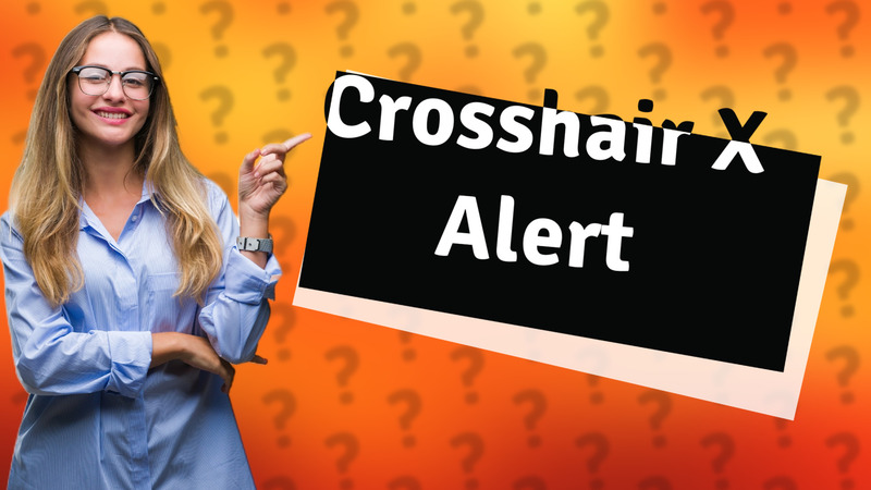 Crosshair X Alert