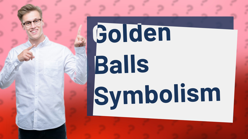 Golden Balls Symbolism