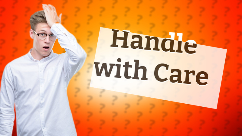 Handle with Care