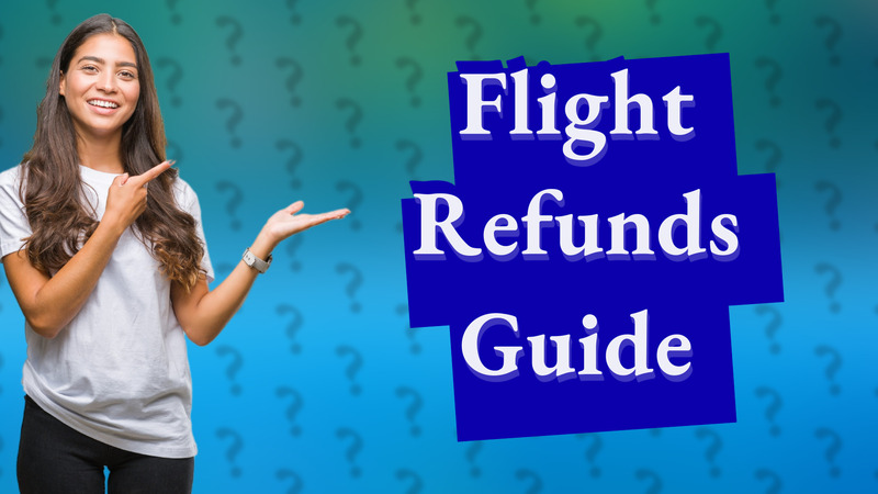 Flight Refunds Guide