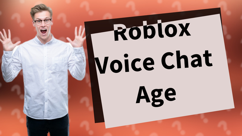 Roblox Voice Chat Age