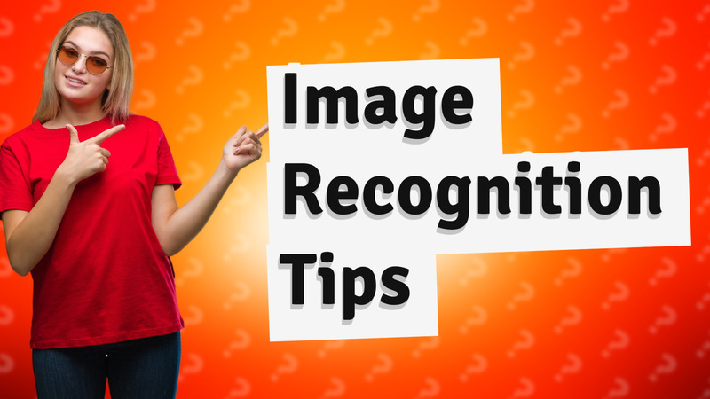 Image Recognition Tips