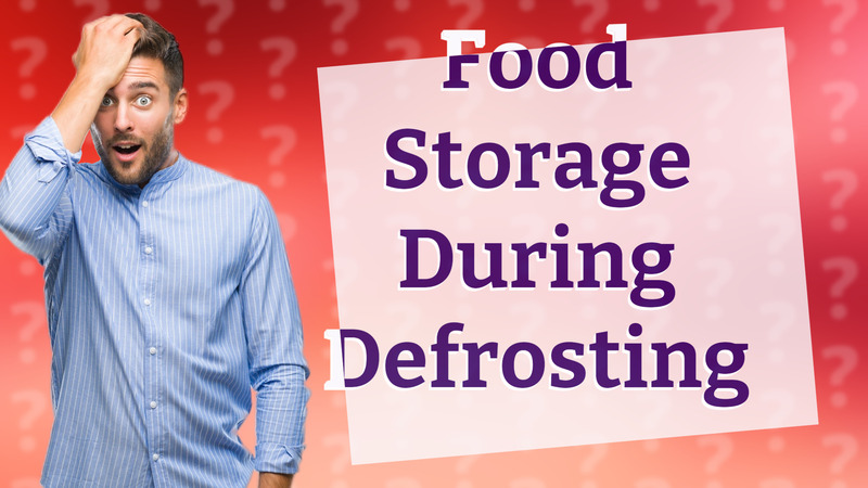 Food Storage During Defrosting