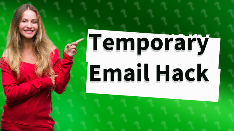 Temporary Email Hack