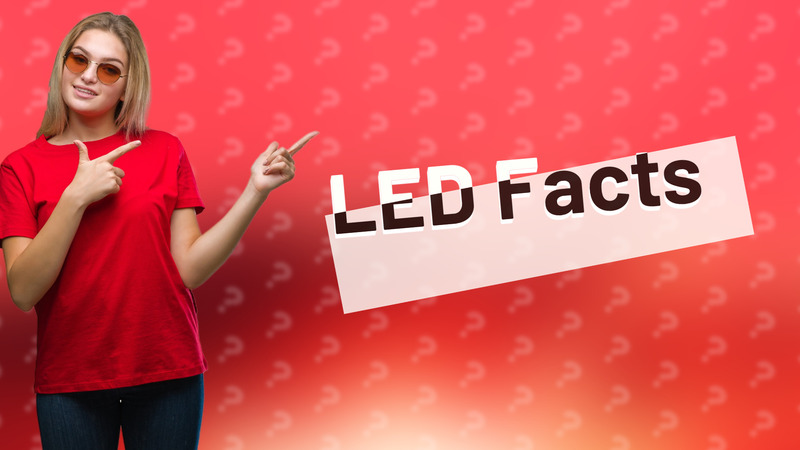 LED Facts