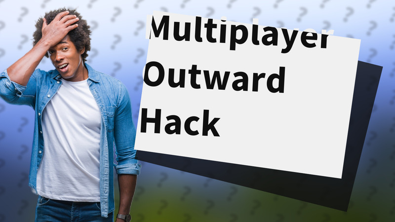 Multiplayer Outward Hack