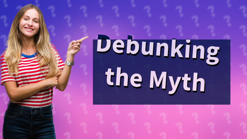 Debunking the Myth