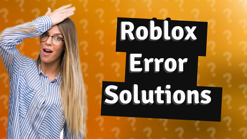 Roblox Error Solutions