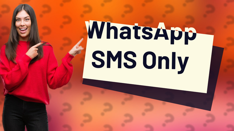 WhatsApp SMS Only
