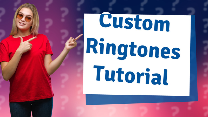 Custom Ringtones Tutorial
