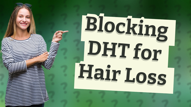 Blocking DHT for Hair Loss
