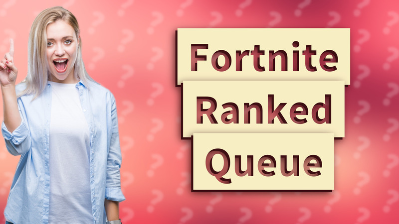 Fortnite Ranked Queue