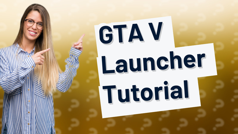 GTA V Launcher Tutorial