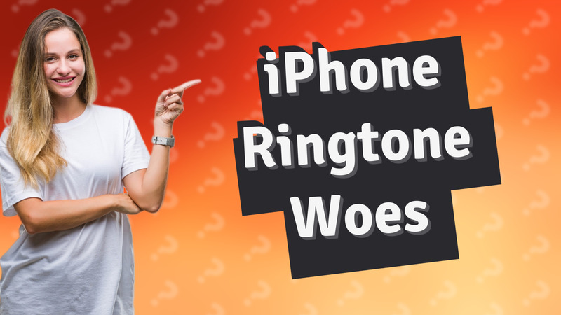 iPhone Ringtone Woes