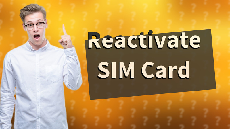 Reactivate SIM Card