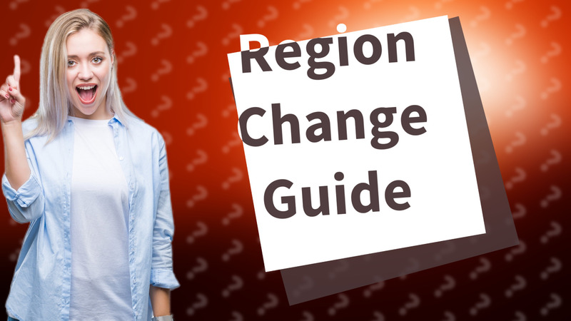 Region Change Guide