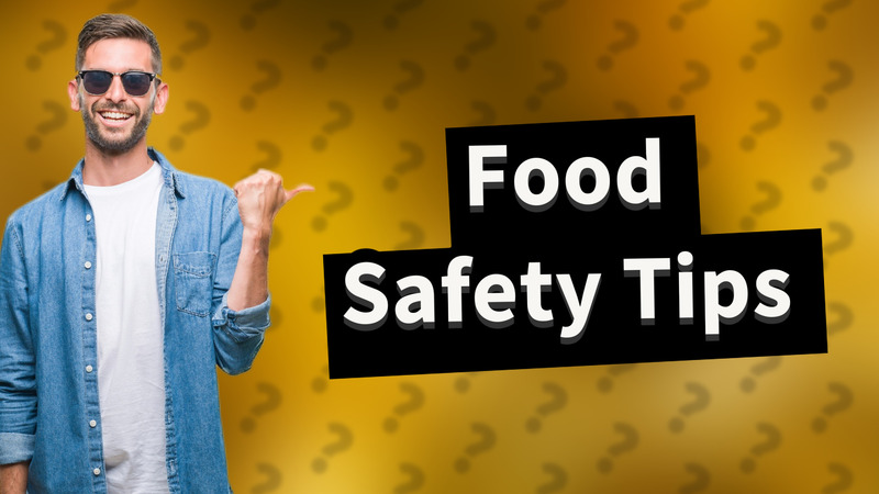 Food Safety Tips