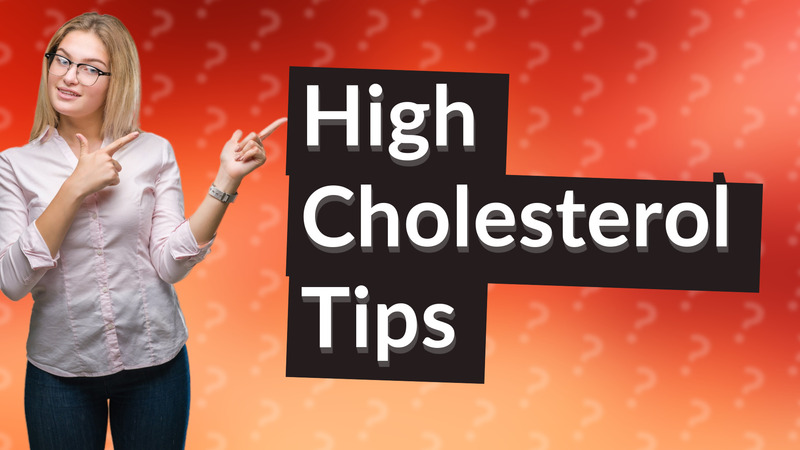High Cholesterol Tips