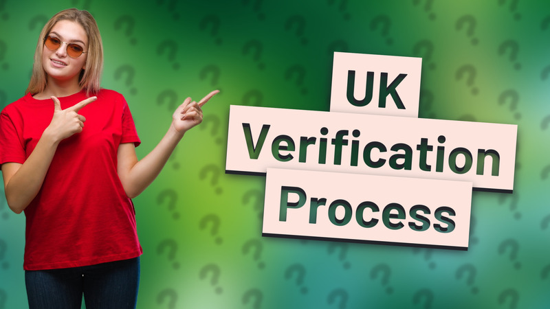 UK Verification Process