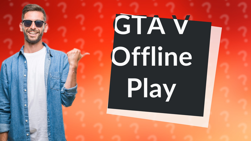 GTA V Offline Play