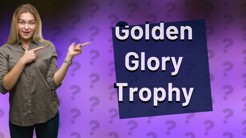 Golden Glory Trophy